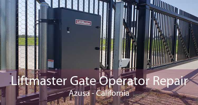 Liftmaster Gate Operator Repair Azusa - California