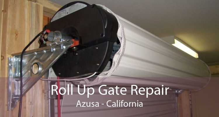 Roll Up Gate Repair Azusa - California