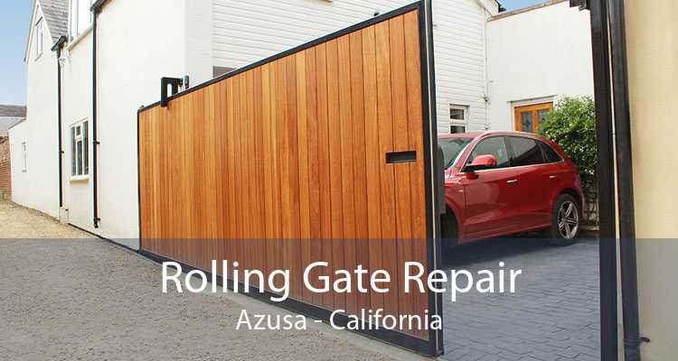 Rolling Gate Repair Azusa - California